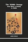 The Middle Passage: From Misery to Meaning in Midlife