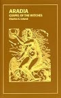 Aradia: Gospel of the Witches - Charles Leland