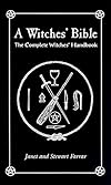 A Witches' Bible: The Complete Witches' Handbook - Stewart Farrar