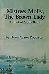 Mistress Molly, the brown lady : a portrait of Molly Brant