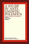 A study in anti-Gnostic polemics : Irenaeus, Hippolytus, and Epiphanius