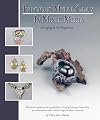 Precious Metal Clay In Mixed Media - Instruction & Jewelry Making