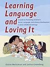 Learning Language and Loving It: A Guide to Promoting Children's Social, Language and Literacy Development