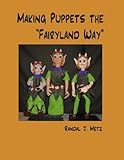 Making Puppets The Fairyland Way
