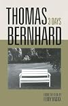 Thomas Bernhard: 3 Days