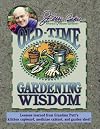 Jerry Baker's Old-Time Gardening Wisdom: Lessons Learned from Grandma Putt's Kitchen Cupboard, Medicine Cabinet, and Garden Shed! (Jerry Baker Good Gardening series)