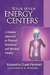 Your Seven Energy Centers: A Holistic Approach To Physical, Emotional And Spiritual Vitality (Pocket Guides to Practical Spirituality)