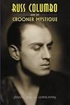 Russ Columbo and the Crooner Mystique