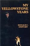My Yellowstone Years: The Life of a Park Ranger