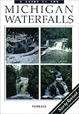 A Guide To 199 Michigan Waterfalls Revised Edition