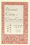Illustrated Catalog Of Chinese Coins Vol 1 Gold Silver Nickel And Aluminum