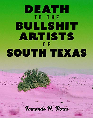 Death to the Bullshit Artists of South Texas book cover