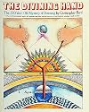 The divining hand : the art of searching for water, oil, minerals, and other natural resources or anything lost missing, or badly needed