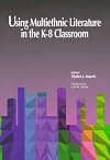 Using Multiethnic Literature in the K-8 Classroom