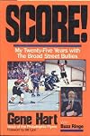 Score! My Twenty-Five Years with The Broad Street Bullies