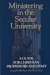 Ministering in the Secular University: A Guide for Christian Professors and Staff
