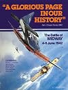 A Glorious Page in Our History: The Battle of Midway, 4-6 June 1942