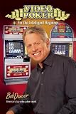 Video Poker For The Intelligent Beginner