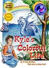 Kyle's Colorful Life (Mom's Choice Award Recipient)