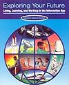 Exploring Your Future: Living, Learning, & Working in the Information Age