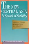 The New Central Asia: In Search of Stability : A Report to the Trilateral Commission : The Triangle Papers : 54 (Triangl