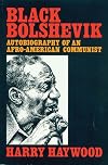 Black Bolshevik: Autobiography of an Afro-American Communist