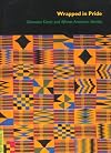 Wrapped in Pride: Ghanaian Kente and African American Identity