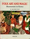 Folk Art and Magic: Shamanism in Korea