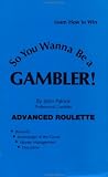 So You Want To Be A Gambler Advanced Roulette So You Wanna Be A Gambler Series