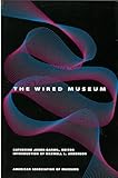 The Wired Museum Emerging Technology And Changing Paradigms