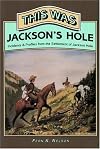 This Was Jackson's Hole
