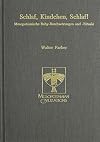 Schlaf, Kindchen, schlaf! : mesopotamische Baby-Beschwörungen und -Rituale