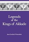 Legends of the Kings of Akkade: The Texts (Mesopotamian Civilizations Series : Vol 7)