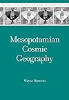 Mesopotamian Cosmic Geography (Mesopotamian Civilizations, 8)