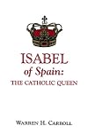 Isabel of Spain: The Catholic Queen