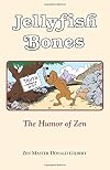 Jellyfish Bones: The Humor Of Zen