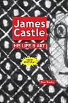 James Castle; His Life & Art