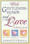 With Gentleness, Humor and Love: A 12 Step Guide for Adult Children in Recovery