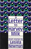 A Letter to Harvey Milk: Short Stories