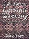 A Joy Forever: Latvian Weaving: Traditional and Modified Uses