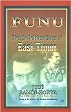 FUNU : The Unfinished Saga Of East Timor