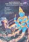 Anti-Gravity and the Unified Field (Lost Science Series)