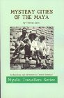 Mystery Cities Of The Maya Mystic Traveler Series