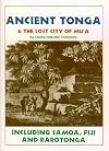 Ancient Tonga & the Lost City of Mu'A: Including Samoa, Fiji, & Rarotonga (Lost Cities of the Pacific Series)