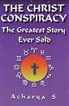 The Christ Conspiracy: The Greatest Story Ever Sold