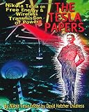 The Tesla Papers Nikola Tesla On Free Energy Wireless Transmission Of Power
