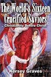 The World's Sixteen Crucified Saviors