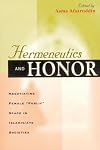 Hermeneutics and Honor: Negotiating Female "Public" Space in Islamic/ate Societies