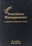 Oakes Ventilator Management A Bedside Reference Guide