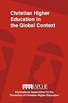 Christian Higher Education in the Global Context: Implications for Curriculum, Pedagogy, and Administration